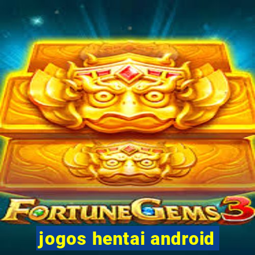 jogos hentai android